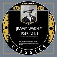 Jimmy Wakely - The Chronogical Classics 1942, Vol. 1